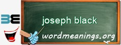 WordMeaning blackboard for joseph black